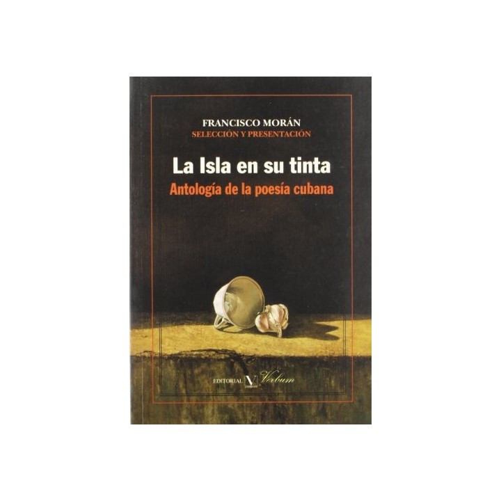 La Isla en su tinta. Antologia de la poesia cubana (Primera edición)
